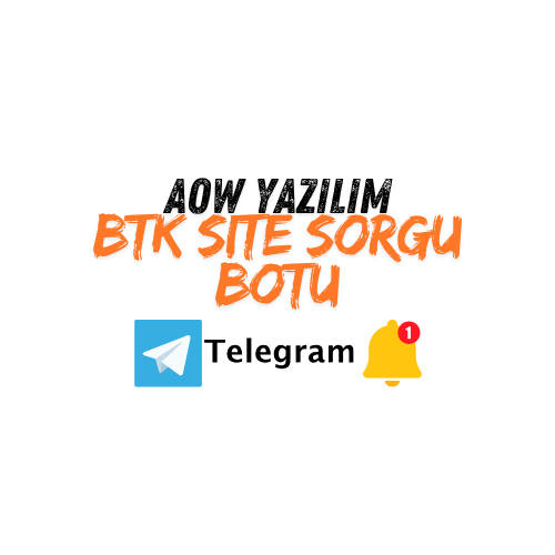 Aow Yazılım - BTK Site Sorgu Botu Telegram Bildirim Özellikli